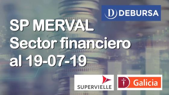 SP MERVAL  - Analisis del sector financiero (Bancos) al 19 de Julio 2019