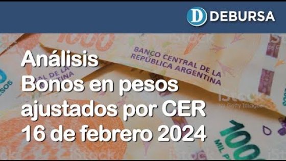 Bonos argentinos en pesos ajustados por CER al 16 de febrero 2024
