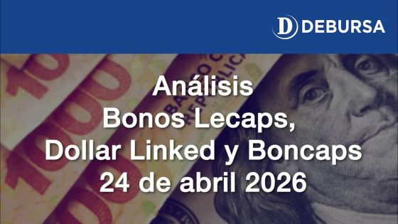 Análisis bonos argentinos Lecaps, Dollar Linkes y Boncaps al 24 de abril  2026