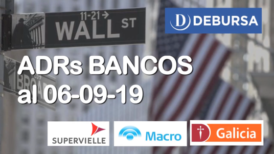 Analisis de las ADRs de Bancos al 6 de Septiembre 2019