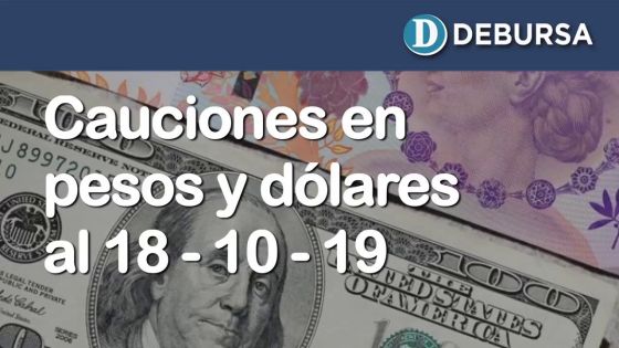Cauciones bursátiles en pesos y dólares al 18 de octubre 2019