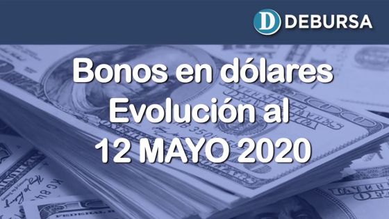 Bonos argentinos en dólares. Evolución al 12 de mayo 2020