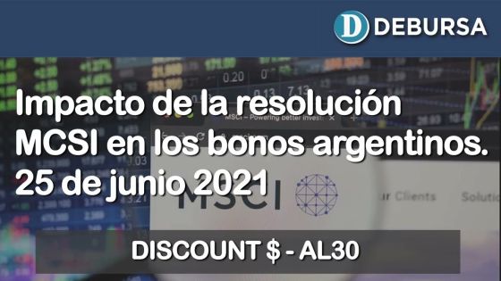 Análisis del impacto de la reclasificación del MCSI en los bonos argentinos. 25 de Junio 2021