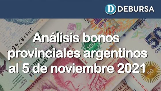 Análisis bonos provinciales argentinos al 5 de noviembre 2021