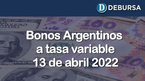 Análisis de Bonos de Tasa Variable - 13 de abril 2022