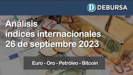 Análisis de índices internacionales al 26 de septiembre 2023 (Euro, oro, petróleo, bitcoin)