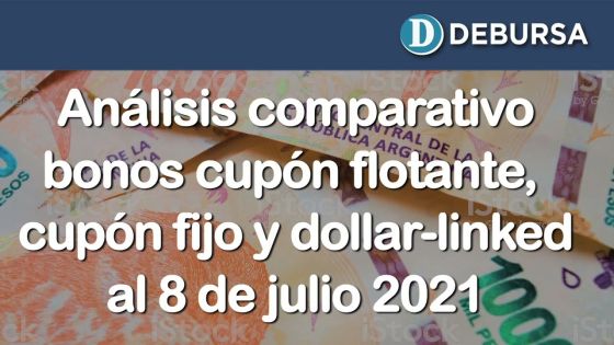 Análisis comparativo: bonos en pesos con cupón flotante, fijo, y dollar linked al 8 de juiio 2021