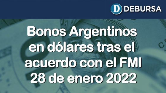 Análisis de los bonos argentinos en dolares tras el acuerdo con el FMI -  28 de enero 2022