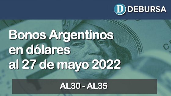 Análisis de los bonos argentinos emitidos en dolares al 27 de mayo 2022
