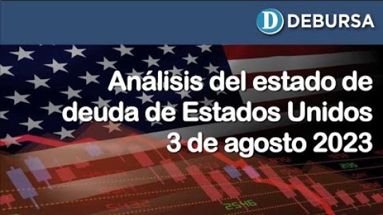 Análisis del estado de deuda de Estados Unidos - 3 de agosto 2023