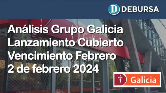 Grupo Galicia - Análisis Lanzamiento cubierto con vencimiento febrero - 2 de febrero 2024