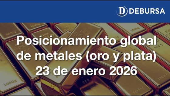 Posicionamiento global de metales: oro y plata. 23 de enero 2026
