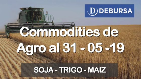 Analisis de Commodities - Sector AGRO - 31 de mayo 2019