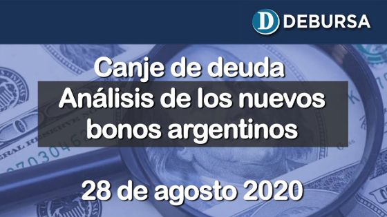 Canje de deuda. Análisis de los nuevos bonos argentinos.  28 de agosto 2020.