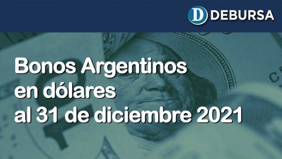Análisis de los bonos argentinos emitidos en dolares al 31 de diciembre 2021