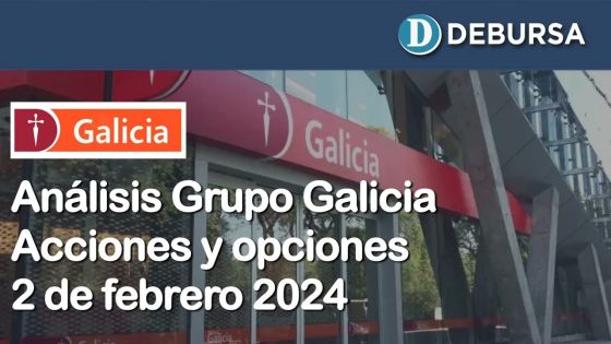 Grupo Galicia - Análisis de acciones y opciones - 2 de febrero 2024