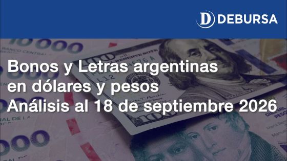 Bonos y letras argentinas en pesos y dólares. Análisis al 18 de septiembre 2026