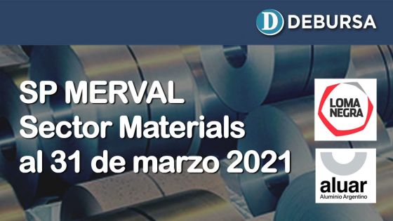 SP MERVAL - Análisis del sector Materials (industria) al 31 de marzo 2021