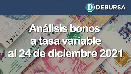 Análisis bonos argentinos en pesos a taa variable al 24 de diciembre 2021