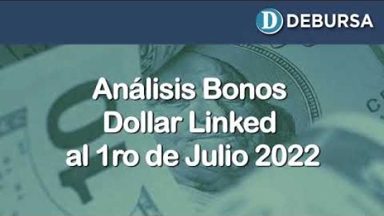 Análisis bonos dollar linked al 1ro de julio 2022