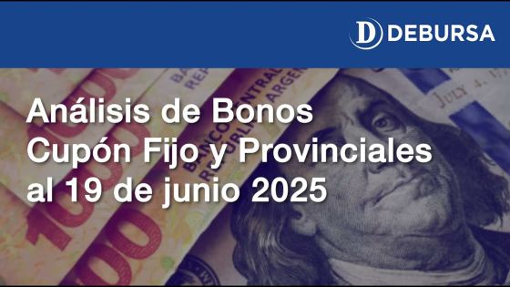 Análisis de Bonos Cupon Fijo y Provinciales, al 19 de junio 2025
