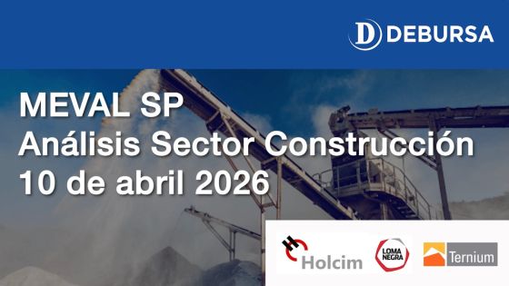 MERVAL SP - Análisis sector Construcción al 10 de abril 2026
