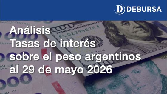 Análisis de tasas sobre el peso argentino al 29 de mayo 2026