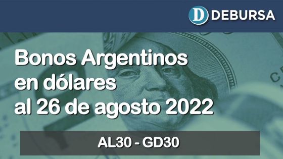 Análisis de los bonos argentinos en dolares al 26 de agosto 2022