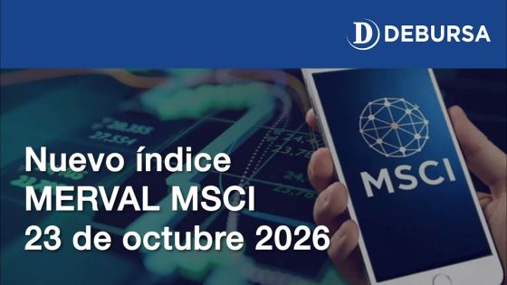 Nuevo índice MERVAL MSCI - 23 de octubre 2026