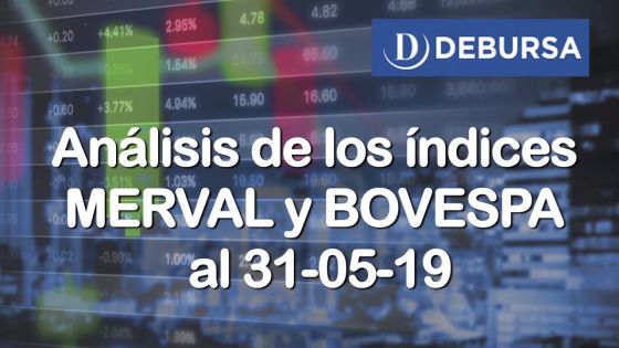 Análisis de los Índices bursátiles MERVAL y BOVESPA al 31 de mayo 2019