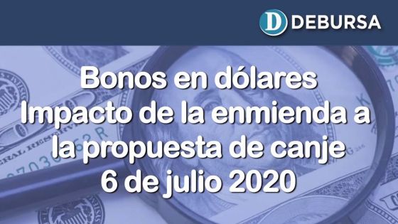 Bonos argentinos en dólares. Impacto de la nueva propuesta de canje. 6 de julio 2020