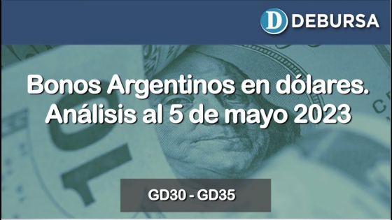 Bonos argentinos en dólares. Análisis de los bonos Global 30 y 35 al 5 de mayo 2023