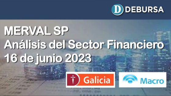 SP MERVAL - Análisis del sector Financiero (Bancos) al 16 de junio 2023