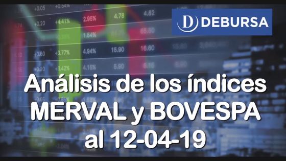 Análisis de los Índices MERVAL y BOVESPA al 12 de abril 2019