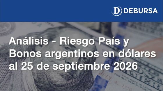 Análisis - Riesgo país y bonos argentinos en dólares al 25 de septiembre 2026