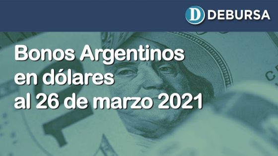 Análisis de los bonos argentinos en dólares al 26 de marzo 2021