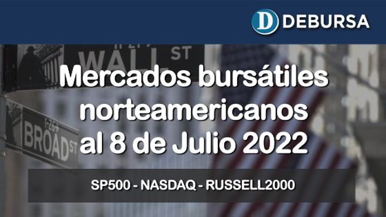 Análisis de los mercados bursátiles norteamericanos al 8 de julio 2022