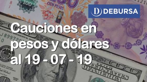 Cauciones bursátiles en pesos y dólares al 19 de Julio 2019