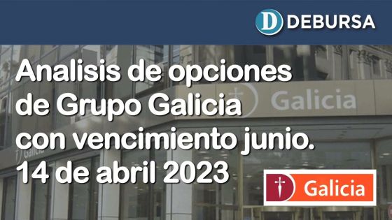Análisis de opciones de Grupo Galicia con vencimiento en Junio. 14 de Abril 2023