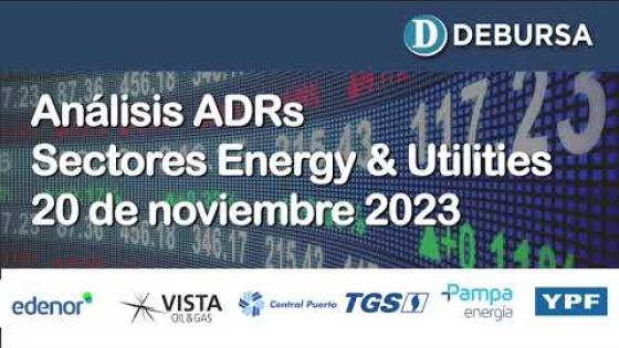 Análisis ADRs - Sectores Energy & Utilities al 20 de noviembre 2023