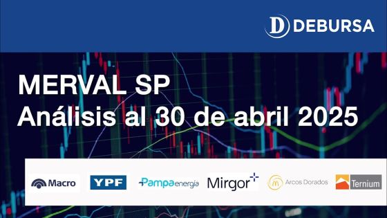 SP MERVAL - Análisis de las acciones argentinas al 30 de abril 2025