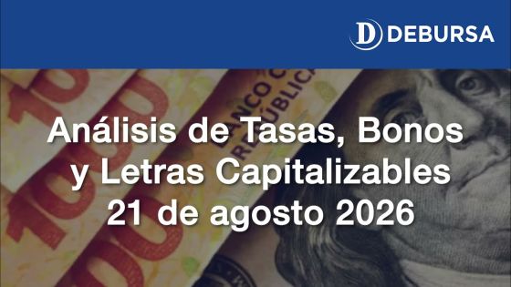 Análisis de Tasas, Bonos y Letras Capitalizables al 21 de agosto 2026