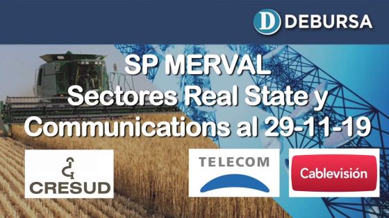 Índice SP MERVAL - Sectores Real State (Agro) y Comunications al 29 de noviembre 2019