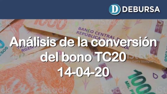 Análisis de la licitación de activos para la reconversion del bono TC20 - 14 de abril 2020