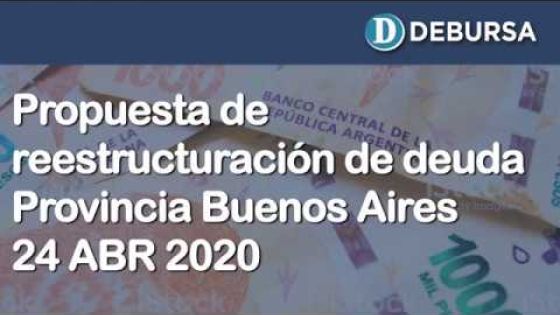 Propuesta oficial de reestructuración de deuda de la Provincia de Buenos Aires (24 de abril 2020)