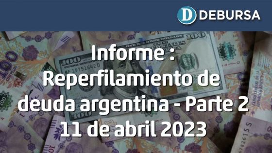 Informe: Reperfilamiento de deuda argentina. Ejercicios con G30 - G35 y G38. 11 de abril 2023.