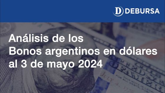 Análisis de los bonos argentinos en dólares al 3 de mayo 2024