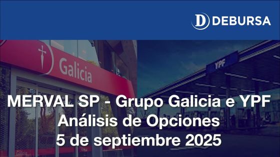MERVAL SP - Grupo Galicia y YPF , análisis de Opciones - 5 de septiembre 2025