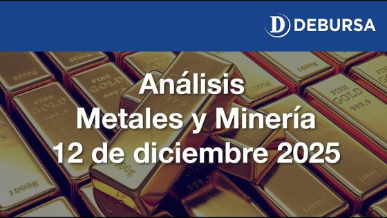 Análisis Metales y Minería (oro, cobre, plata) al 12 de diciembre 2025