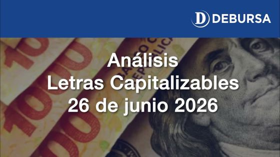 Análisis Letras Capitalizables al 26 de junio 2026